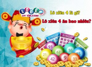 Hướng dẫn cách đánh lô xiên 4 chính xác hiệu quả cao