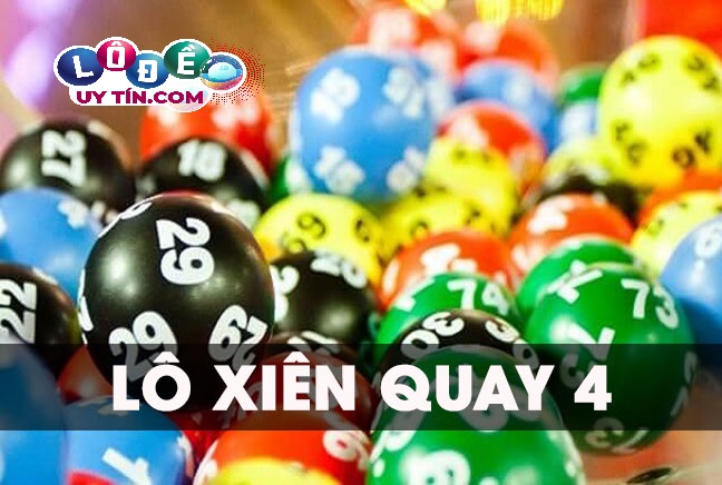 Lô xiên quay 4 là gì? Cách tính tiền lô xiên quay 4 hiệu quả