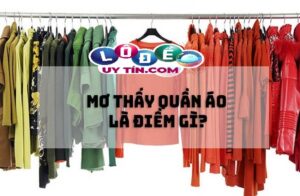 Mơ thấy quần áo - Giải mã giấc mơ may mắn với con số