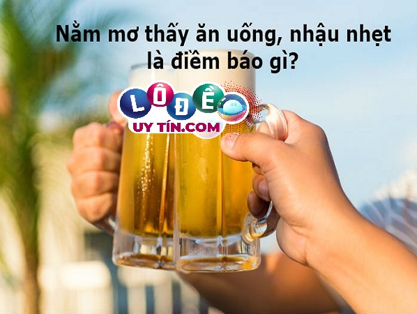 Ngủ mơ thấy ăn nhậu đánh con gì dễ ăn nhất? Đây là điềm gì?