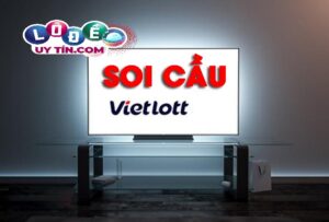 Cách soi cầu xổ số vietlott hiệu quả nhất 2021