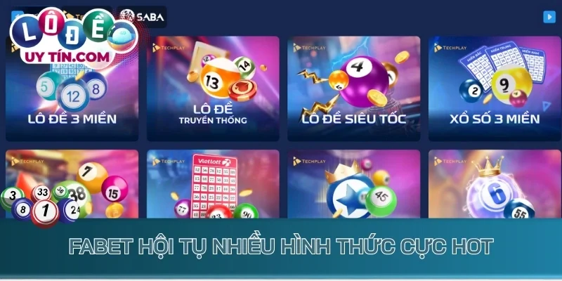 Lô Đề Fabet: Điểm Đến Quay Xổ Số Uy Tín Nhất Trong Năm 2026 2 Fabet hội tụ nhiều hình thức cực hot