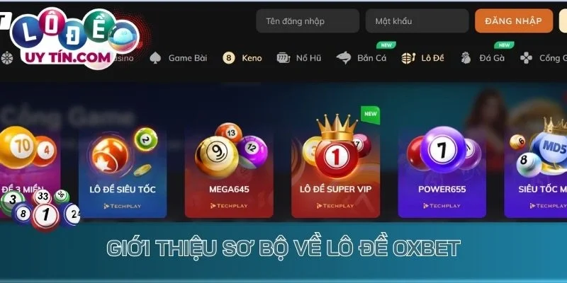 Lô đề Oxbet - Nơi Biến Đam Mê Soi Cầu Thành Cơ Hội Làm Giàu 1 Giới thiệu sơ bộ về lô đề Oxbet