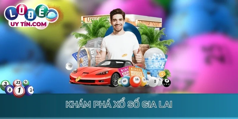Kết Quả Xổ Số Gia Lai 1 Khám phá xổ số Gia Lai