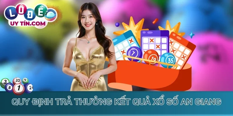 Quy định trả thưởng kết quả xổ số An Giang