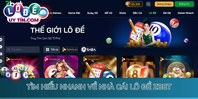 Lô Đề Zbet - Điểm Hẹn Xổ Số Kiếm Lời Khủng Chưa Từng Có 1 Tìm hiểu nhanh về nhà cái lô đề Zbet