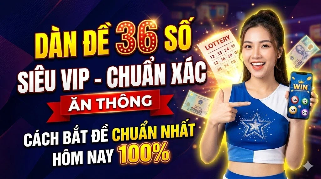 dàn đề hôm nay 36 số